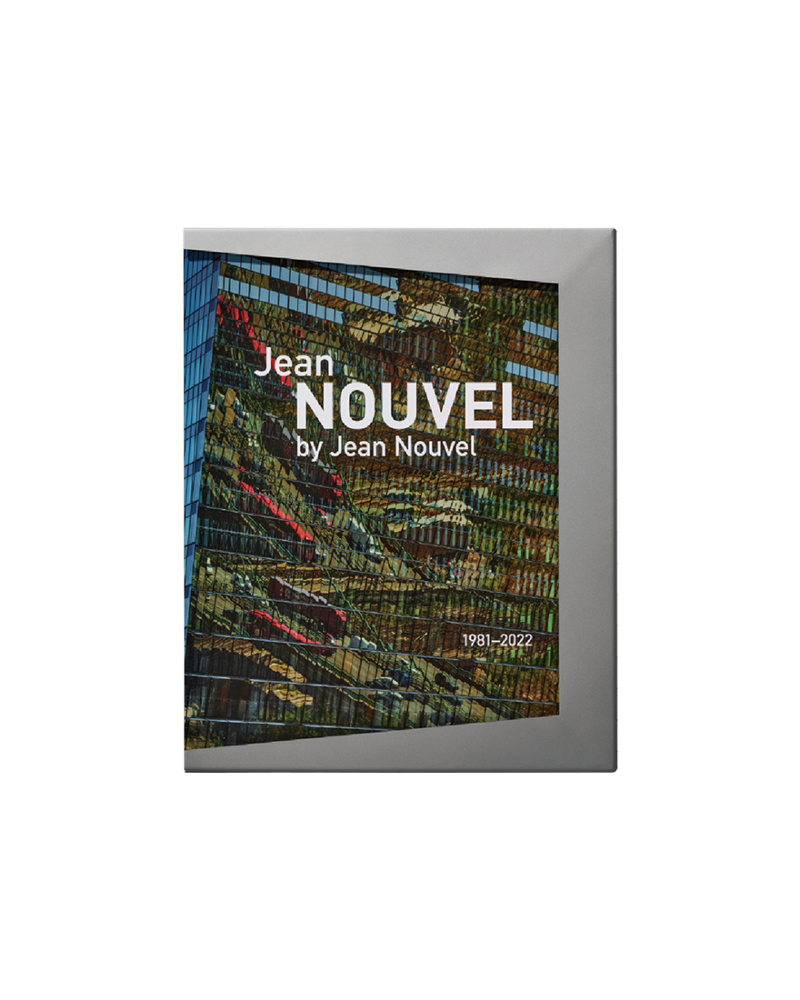 장 누벨 - Jean Nouvel by Jean Nouvel. 1981-2022 | Art Edition